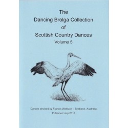 Dancing Brolga Collection of Scottish Country Dances Vol 5,  The