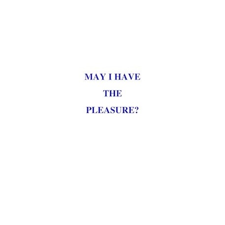 May I have the Pleasure? 