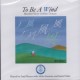 To Be A Wind CD