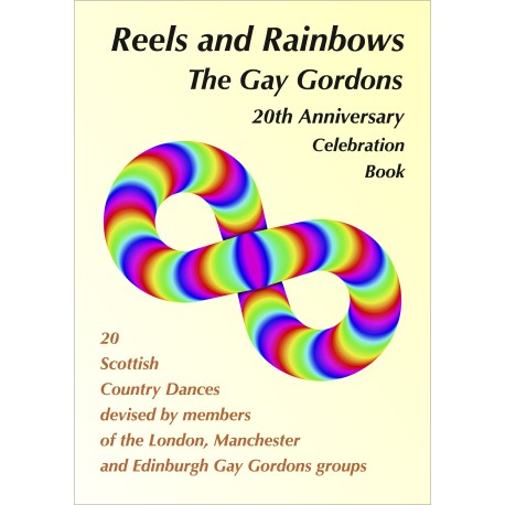 Reels and Rainbows - The Gay Gordons 20th Anniversary Book