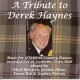 Tribute to Derek Haynes, A